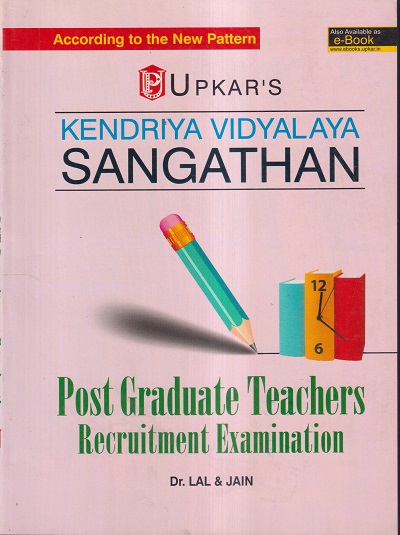 UPKAR'S KENDRIYA VIDYALAYA SANGATHAN POST GRADUATE TEACHERS RECRUITMENT EXAMINATION | DR. LAL & JAIN | उपकार प्रकाशन (Upkar Prakashan)