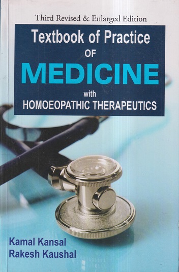 TEXTBOOK OF PRACTICE OF MEDICINE WITH HOMOEOPATHIC THERAPEUTICS | KAMAL KANSAL, RAKESH KAUSHAL | B. JAIN