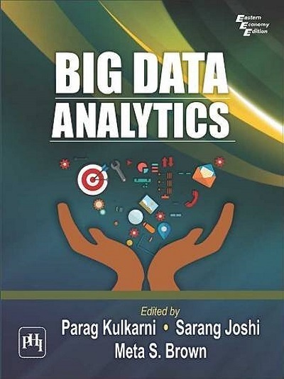 BIG DATA ANALYTICS | PARAG KULKARNI, SARANG JOSHI, META S. BROWN | PHI