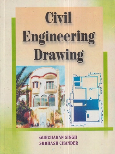 CIVIL ENGINEERING DRAWING | GURCHARAN SINGH, SUBHASH CHANDER | Standard