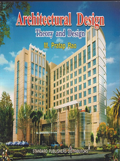 ARCHITECTURAL DESIGN (THEORY AND DESIGN) | M. PRATAP RAO | STANDARD PUBLISHERS