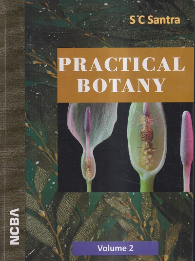 PRACTICAL BOTANY Volume 2 | S.C. SANTRA | NCBA