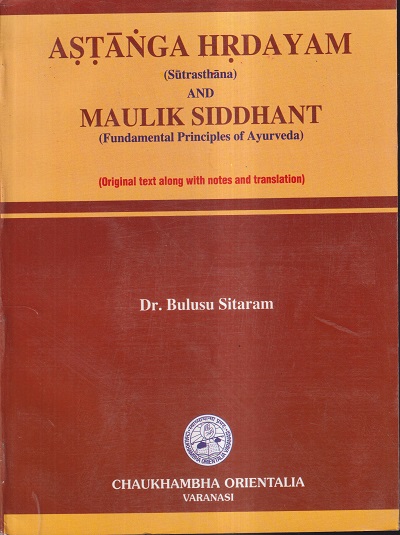 ASTANGA HRDAYAM (SUTRASTHANA) AND MAULIK SIDDHANT | DR. BULUSU SITARAM | Chaukhamba Prakashan