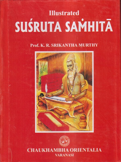 ILLUSTRATED SUSRUTA SAMHITA (VOL- II) | PROF. K.R. SRIKANTHA MURTHY | Chaukhamba Prakashan