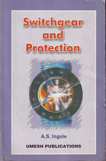 SWITCHGEAR AND PROTECTION | A. S. INGOLE | Umesh