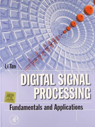 DIGITAL SIGNAL PROCESSING (Fundamentals And Applications) | LI TAN | Academic Press/Elsevier