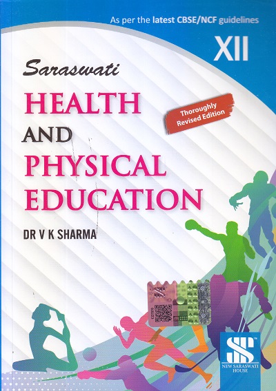 SARASWATI HEALTH AND PHYSICAL EDUCATION Class-XII / Class-12 | DR. V.K. SHARMA | New Saraswati House