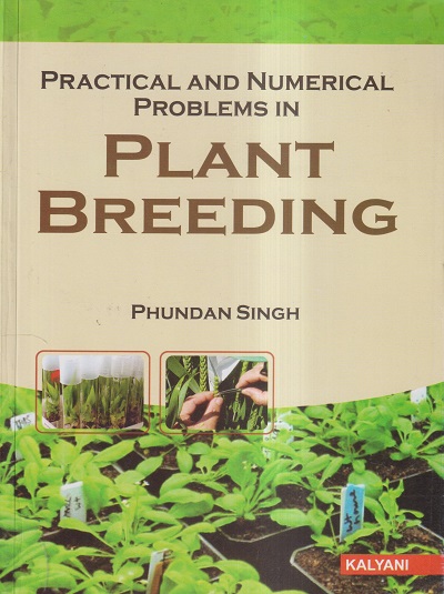 PRACTICAL AND NUMERICAL PROBLEMS IN PLANT BREEDING | PHUNDAN SINGH | Kalyani Publishers