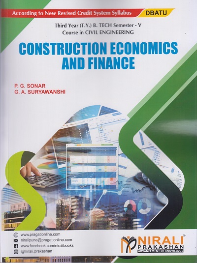 CONSTRUCTION ECONOMICS & FINANCE (Third Year (T.Y.) B. Tech Course In Civil Engineering Semester 5 - DBATU)