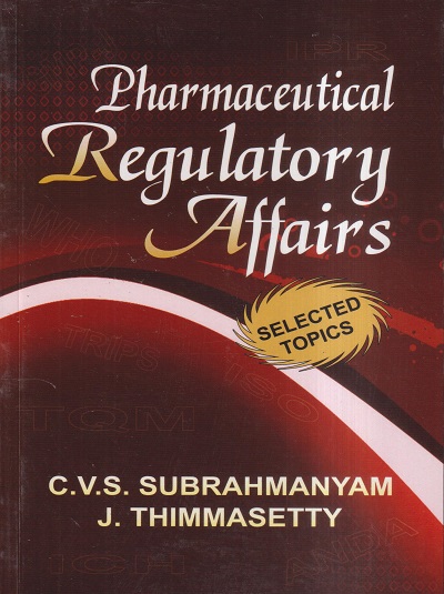 PHARMACEUTICAL REGULATORY AFFAIRS (SELECTED TOPICS) | C.V.S. SUBRAHMANYAM, J. THIMMASETTY | VALLABH PRAKASHAN