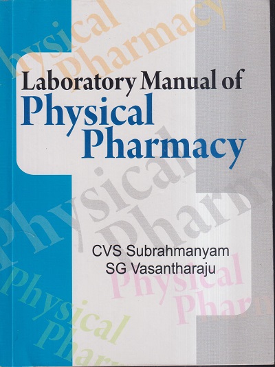 LABORATORY MANUAL OF PHYSICAL PHARMACY | C.V.S. SUBRAHMANYAM, SG VASANTHARAJU | VALLABH PRAKASHAN