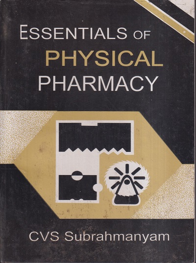 ESSENTIALS OF PHYSICAL PHARMACY | C.V.S. SUBRAHMANYAM | VALLABH PRAKASHAN