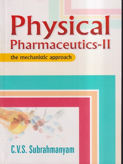 PHYSICAL PHARMACEUTICS- II (THE MECHANISTIC APPROACH) | C.V.S. SUBRAHMANYAM | VALLABH PRAKASHAN