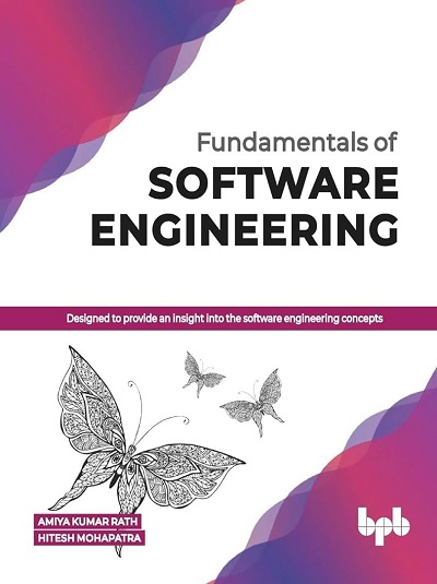 FUNDAMENTALS OF SOFTWARE ENGINEERING | HITESH MOHAPATRA, AMIYA KUMAR RATH | BPB