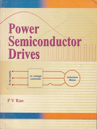 POWER SEMICONDUCTOR DRIVES | P. V. RAO | BSC Publication