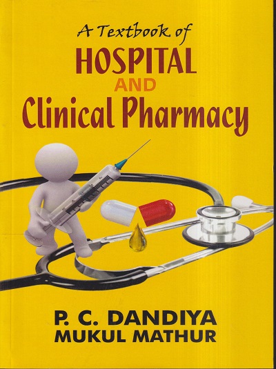 A TEXTBOOK OF HOSPITAL AND CLINICAL PHARMACY | P.C. DANDIYA, MUKUL MATHUR | VALLABH PRAKASHAN