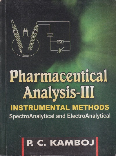 PHARMACEUTICAL ANALYSIS - III (INSTRUMENTAL METHODS) | P.C. KAMBOJ | VALLABH PRAKASHAN