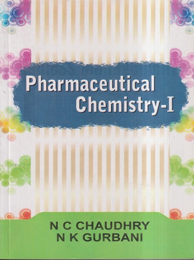 PHARMACEUTICAL CHEMISTRY - I | N.C. CHAUDHRY, N.K. GURBANI | VALLABH PRAKASHAN