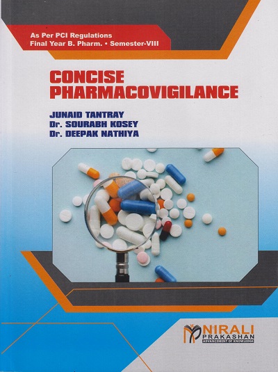 CONCISE PHARMACOVIGILANCE - For Final Year BPharm - Semester 8 | Junaid Tantray, Dr. Sourabh Kosey | Nirali Prakashan