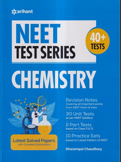NEET TEST SERIES (40+ TESTS) CHEMISTRY | DHARAMPAL CHAUDHARY | ARIHANT PUBLICATIONS