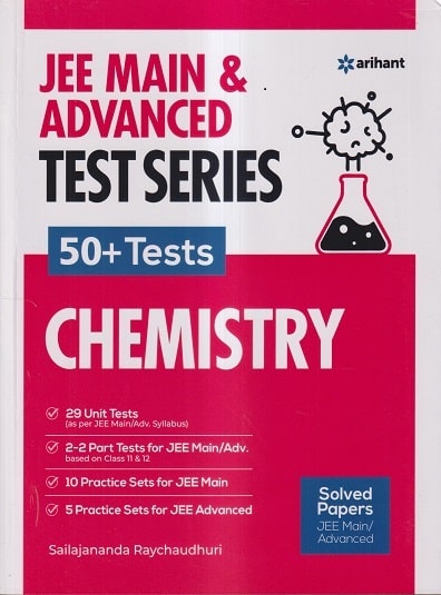 JEE MAIN & ADVANCED TEST SERIES (50+ TESTS) CHEMISTRY | SAILAJANANDA RAYCHAUDHURI | ARIHANT PUBLICATIONS