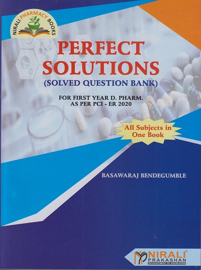 PERFECT SOLUTIONS (SOLVED QUESTION BANK) for First Year Diploma Pharmacy (DPharm) - As per PCI - ER 2020 Syllabus