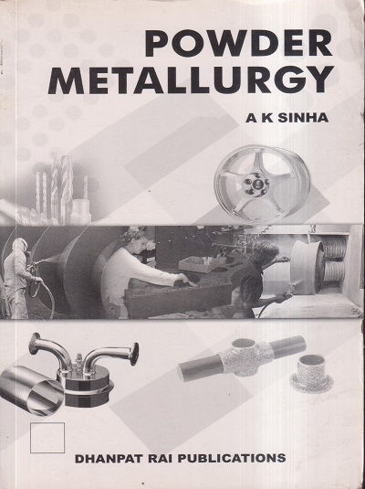 POWDER METALLURGY | A. K. SINHA | DHANPAT RAI