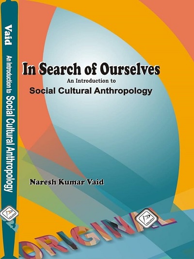 IN SEARCH OF OURSELVES AN INTRODUCTION TO SOCIAL CULTURAL ANTHROPOLOGY | NARESH KUMAR VAID | PALAKA