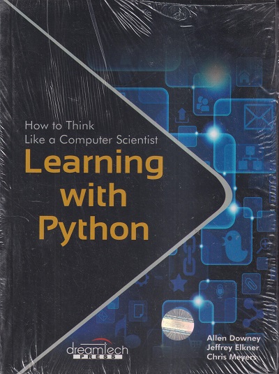 LEARNING WITH PYTHON | ALLEN DOWNEY, JEFFREY ELKNER, CHRIS MEYERS | DREAMTECH