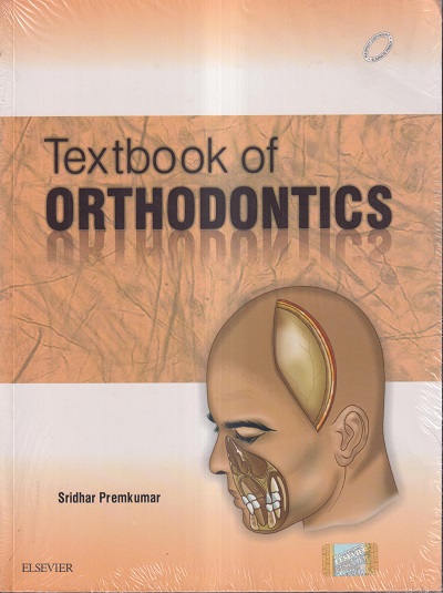 TEXTBOOK OF ORTHODONTICS | SRIDHAR PREMKUMAR | ELSEVIER