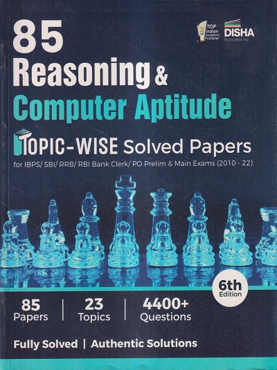 85 REASONING & COMPUTER APTITUDE TOPIC-WISE SOLVED PAPERS PRELIM & MAIN EXAM | DISHA PUBLICATIONS