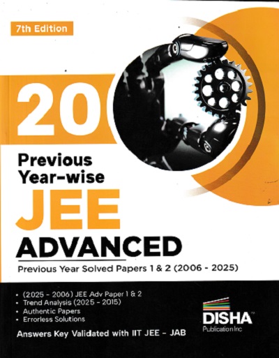 20 PREVIOUS YEAR-WISE JEE ADVANCED PREVIOUS YEAR SOLVED PAPERS 1 & 2 (2006-2025) | DISHA PUBLICATIONS