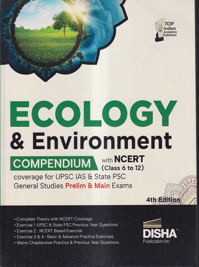 ECOLOGY & ENVIRONMENT COMPENDIUM WITH NCERT (FOR UPSC IAS & STATE PSC GENERAL STUDIES PRELIMS & MAIN EXAMS) | DISHA PUBLICATIONS