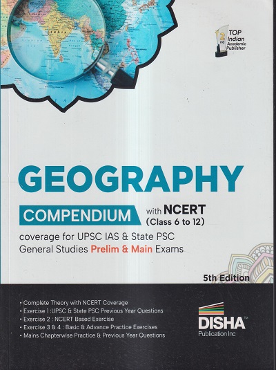 GEOGRAPHY COMPENDIUM WITH NCERT (FOR UPSC IAS & STATE PSC GENERAL STUDIES PRELIMS & MAIN EXAMS) | DISHA PUBLICATIONS