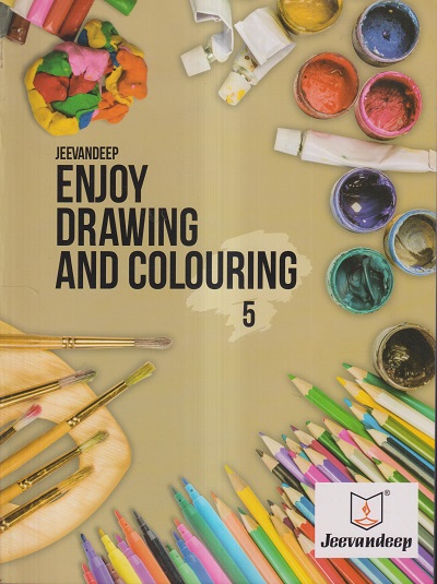 ENJOY DRAWING AND COLOURING Std. 5 | Jeevandeep