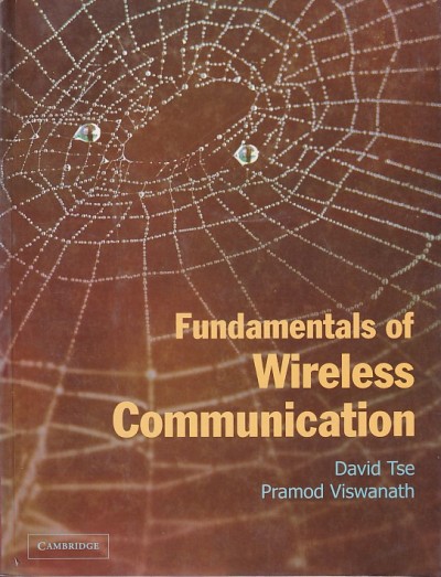 FUNDAMENTALS OF WIRELESS COMMUNICATION | DAVID TSE , PRAMOD VISWANATH | Cambridge