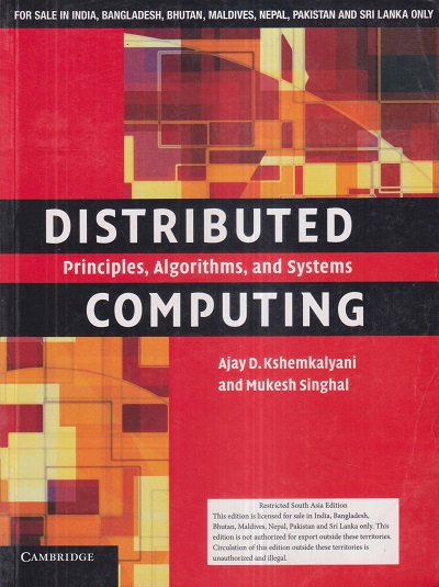 DISTRIBUTED COMPUTING (Principles, Algorithms & Systems) | AJAY D. KSHEMKALYANI, MUKESH SINGHAL | Cambridge