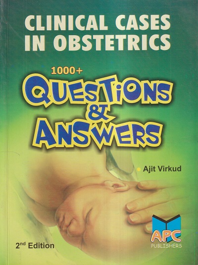 CLINICAL CASE IN OBSTETRICS (1000+ QUESTIONS & ANSWERS) | AJIT VIRKUD | Avichal Publishing Company