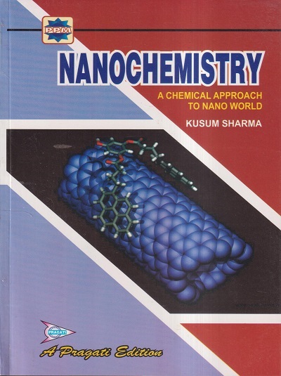 NANOCHEMISTRY | KUSUM SHARMA | PRAGATI PRAKASHAN MEERUT