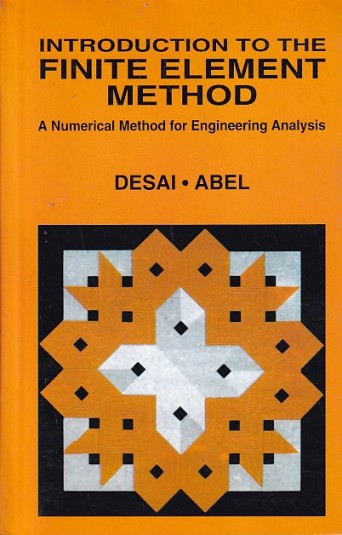 INTRODUCTION TO THE FINITE ELEMENT METHOD | DESAI , ABEL | CBS