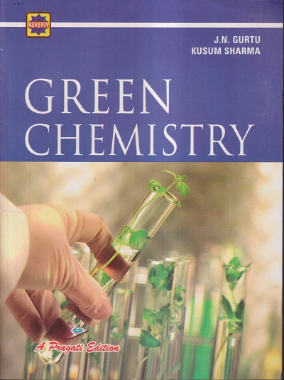 GREEN CHEMISTRY | DR. J.N. GURTU, KUSUM SHARMA | PRAGATI PRAKASHAN MEERUT