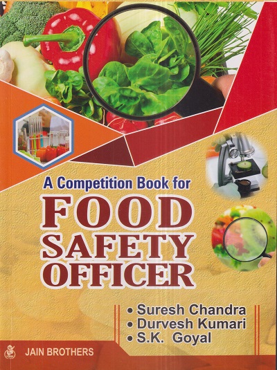 A COMPETITION BOOK FOR FOOD SAFETY OFFICER | SURESH CHANDRA, DURVESH KUMARI, S.K. GOYAL | Jain Brothers