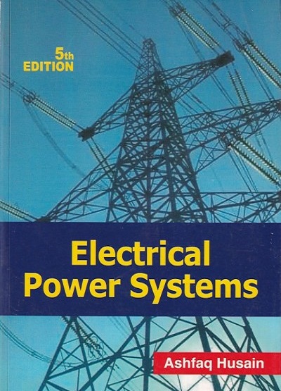 ELECTRICAL POWER SYSTEMS | ASHFAQ HUSAIN | CBS