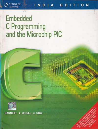EMBEDDED C PROGRAMMING AND THE MICROCHIP PIC | BARNETT, OCULL , COX | Cengage