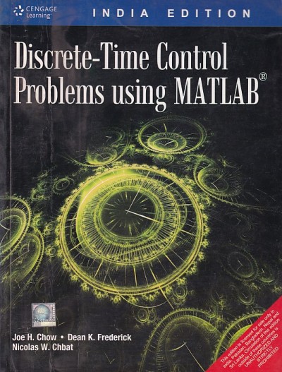 DISCRETE TIME CONTROL PROBLEMS USING MATLAB | JOE H. CHOW, DEAN K. FREDERICK , NICOLAS W. CHBAT | Cengage
