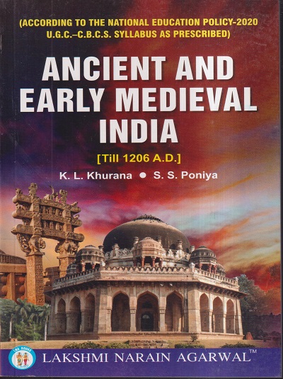 ANCIENT AND EARLY MEDIEVAL INDIA | K.L. KHURANA, S.S. PONIYA | Lakshmi Narain Agarwal