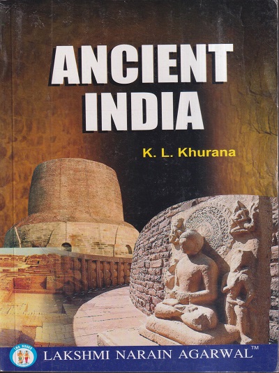 ANCIENT INDIA | K.L. KHURANA | Lakshmi Narain Agarwal