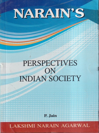 NARAINs PERSPECTIVES ON INDIAN SOCIETY | P. JAIN | Lakshmi Narain Agarwal