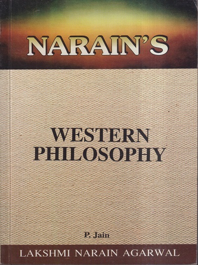 NARAINs WESTERN PHILOSOPHY | P. JAIN | Lakshmi Narain Agarwal
