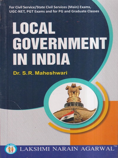 LOCAL GOVERNMENT IN INDIA | DR. S.R. MAHESHWARI | Lakshmi Narain Agarwal